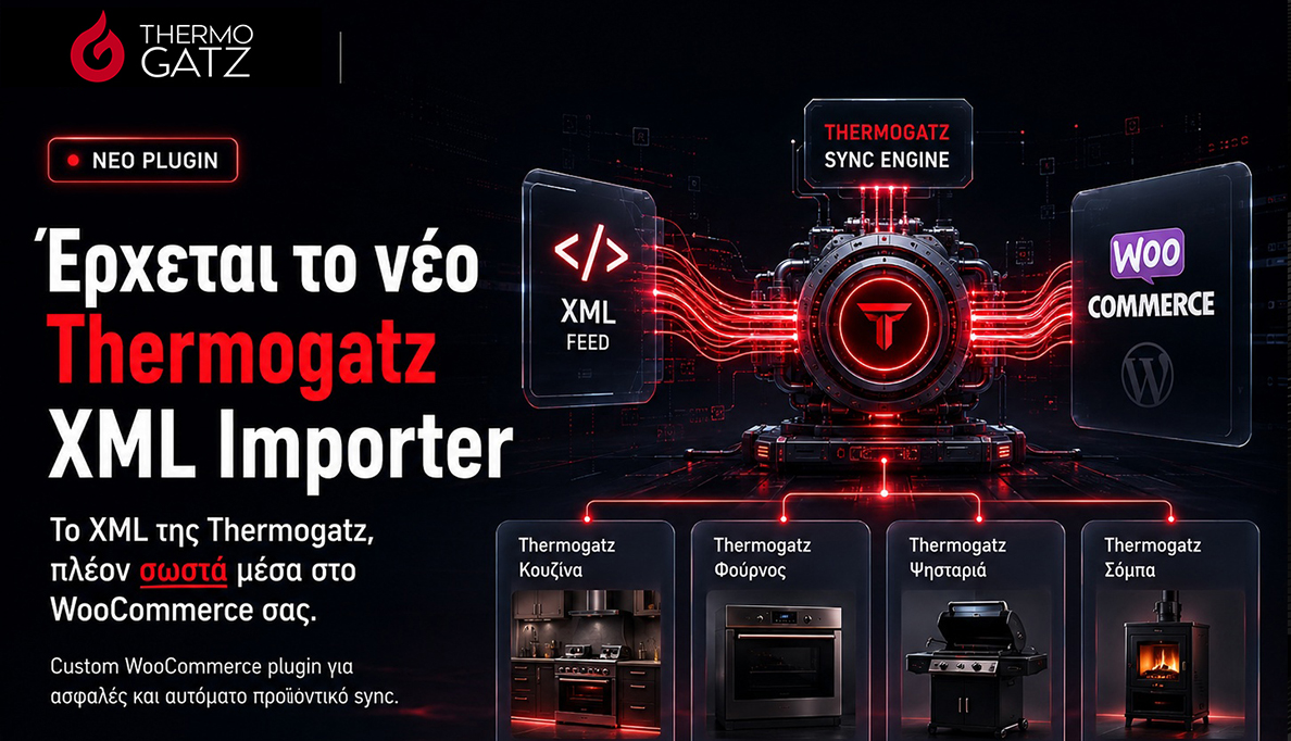 Ήρθε το XML Importer της ThermoGatz! Αποκτήστε το και Αναβαθμίστε το E-Shop σας!